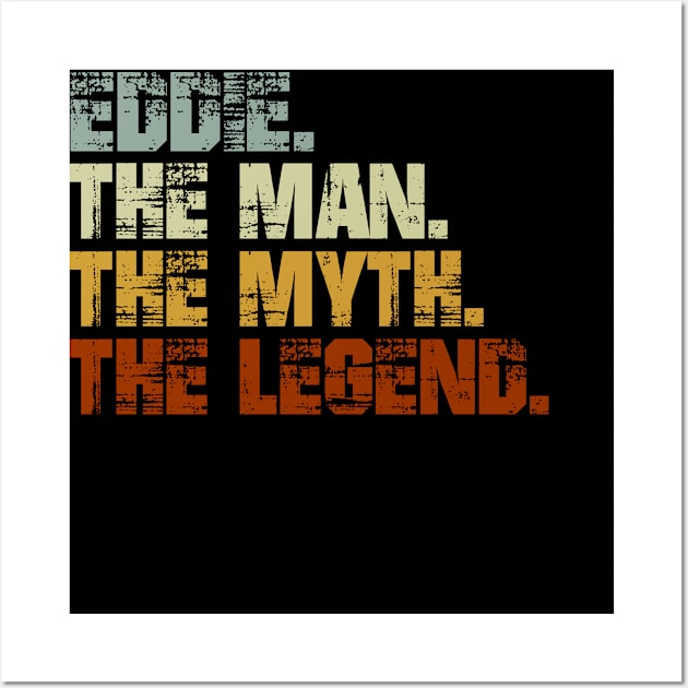 Eddie The Man The Myth The Legend Wall Art by designbym